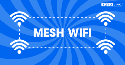 Wifi Mesh - Công nghệ mạng truyền dẫn đối với hệ thống IoT